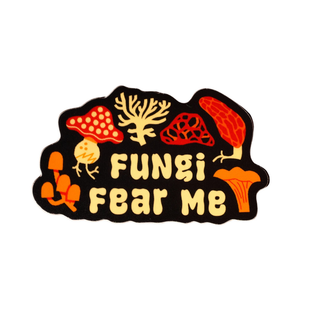 Fungi Fear Me Sticker