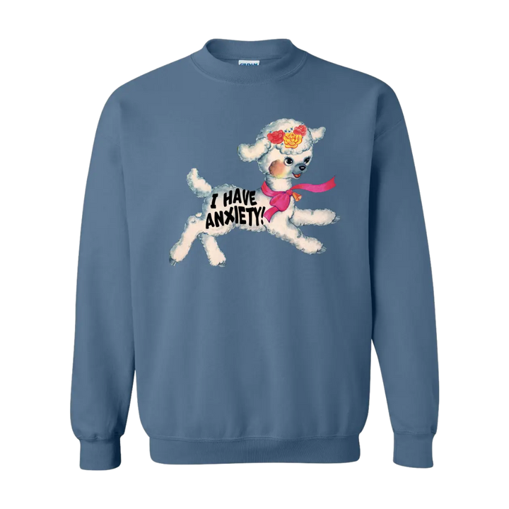 I Have Anxiety Lamb Funny Sweatshirt