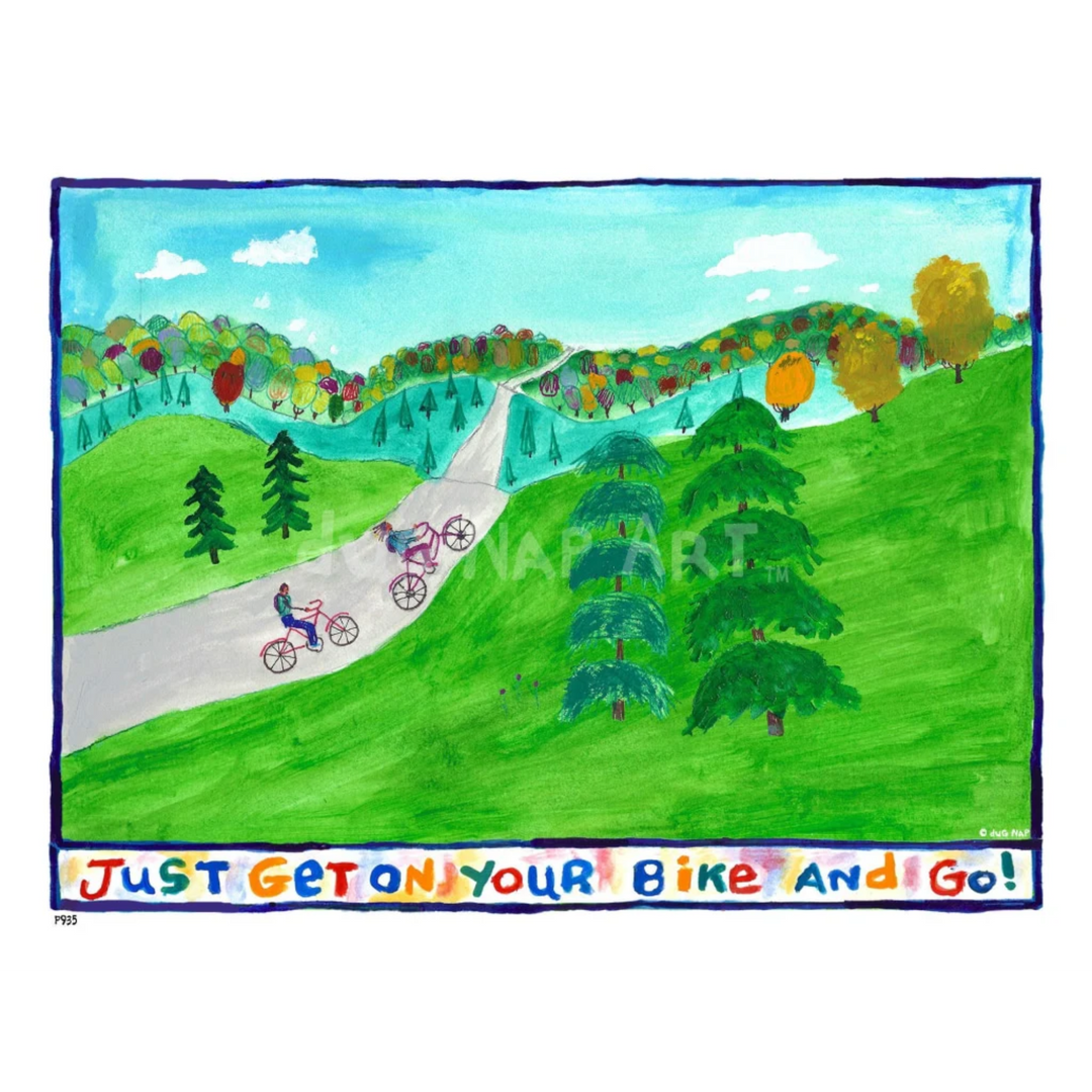 Just Get On Your Bike and Go! Art Print (8.5"x11")