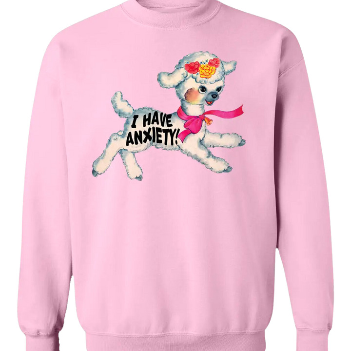 I Have Anxiety Lamb Funny Sweatshirt