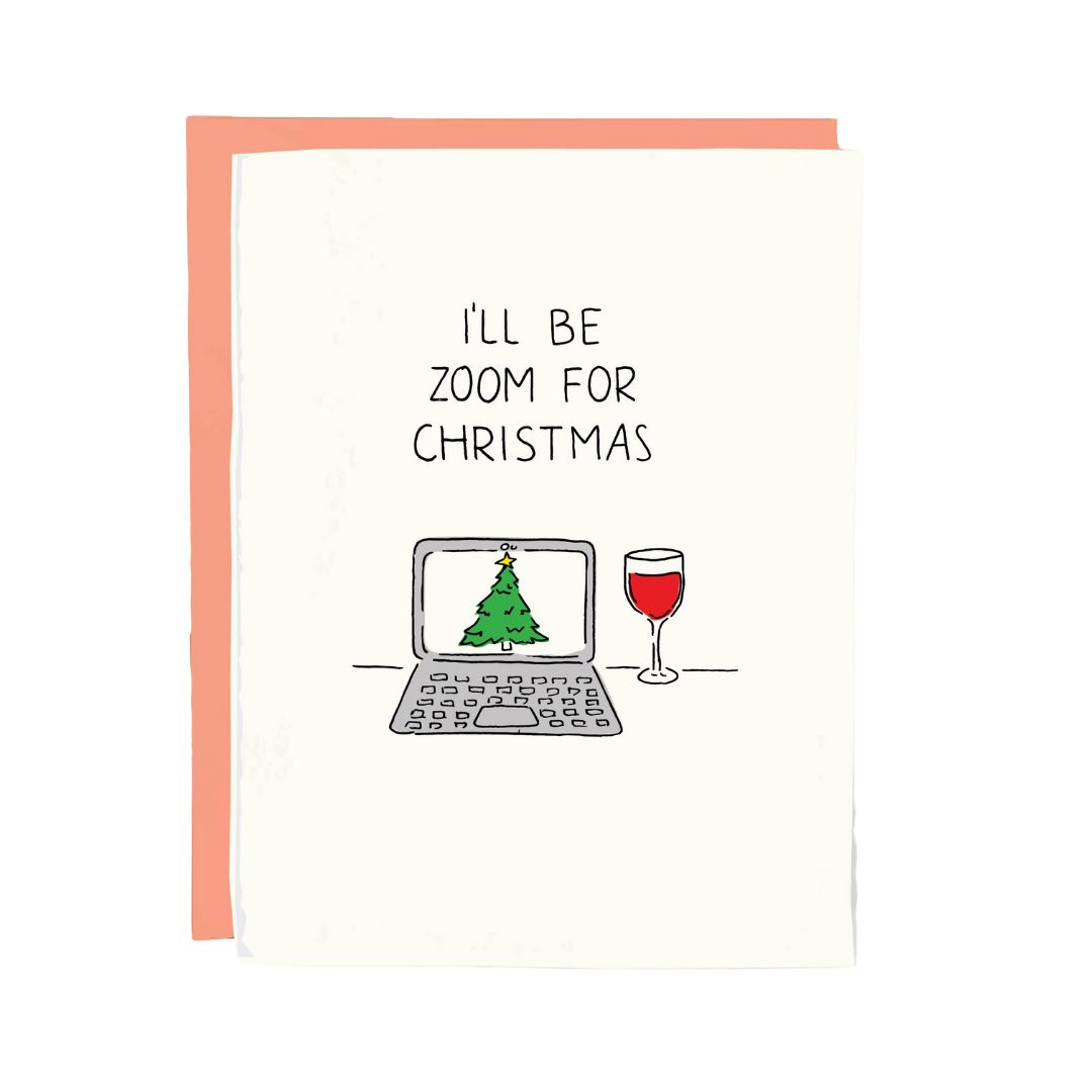 I'll Be Zoom For Christmas Card