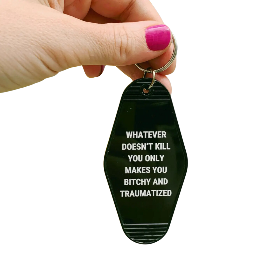 Whatever Doesn’t Kill You Motel Keychain