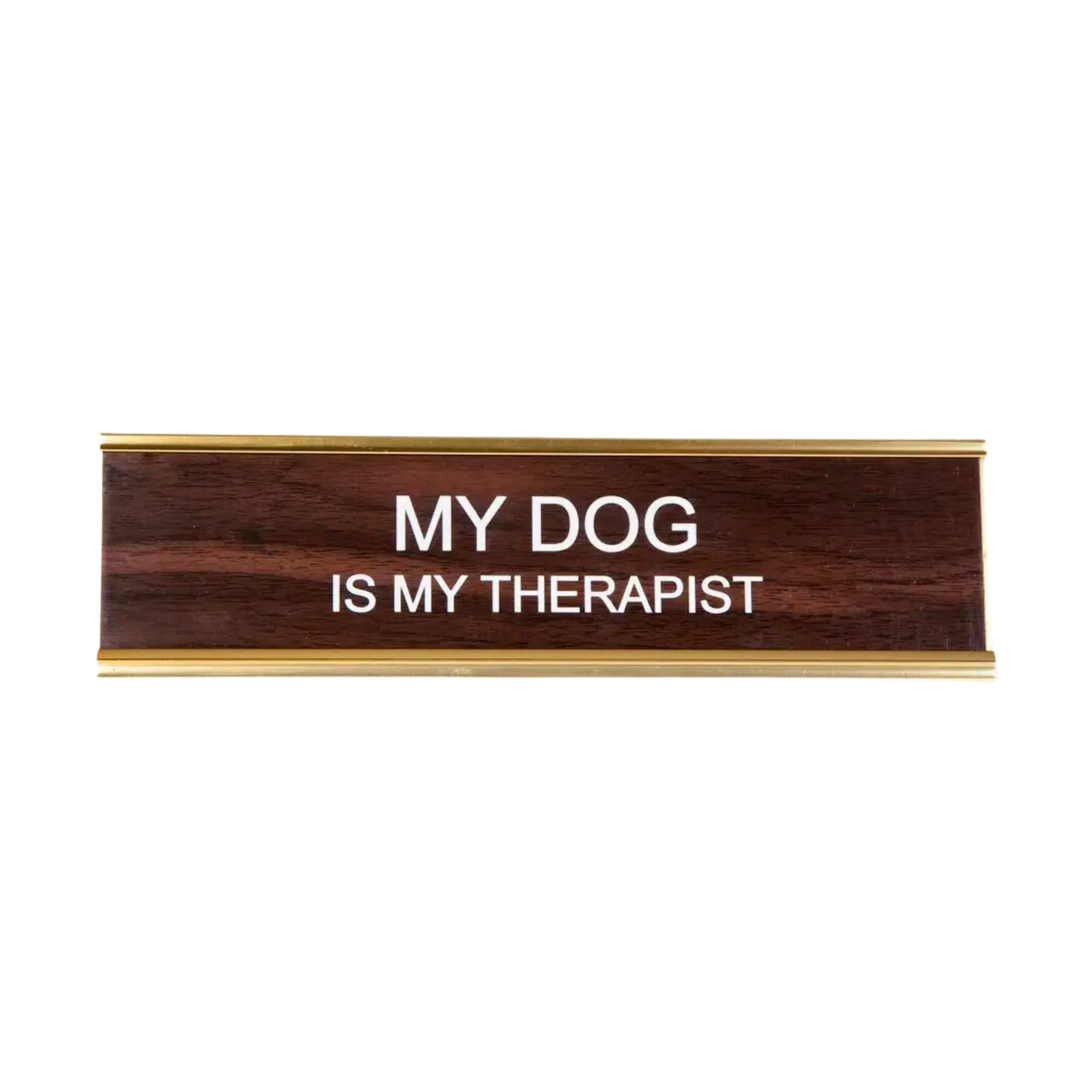 My Dog Is My Therapist Nameplate