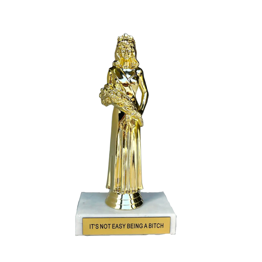 It's Not Easy Being A Bitch Participation Trophy