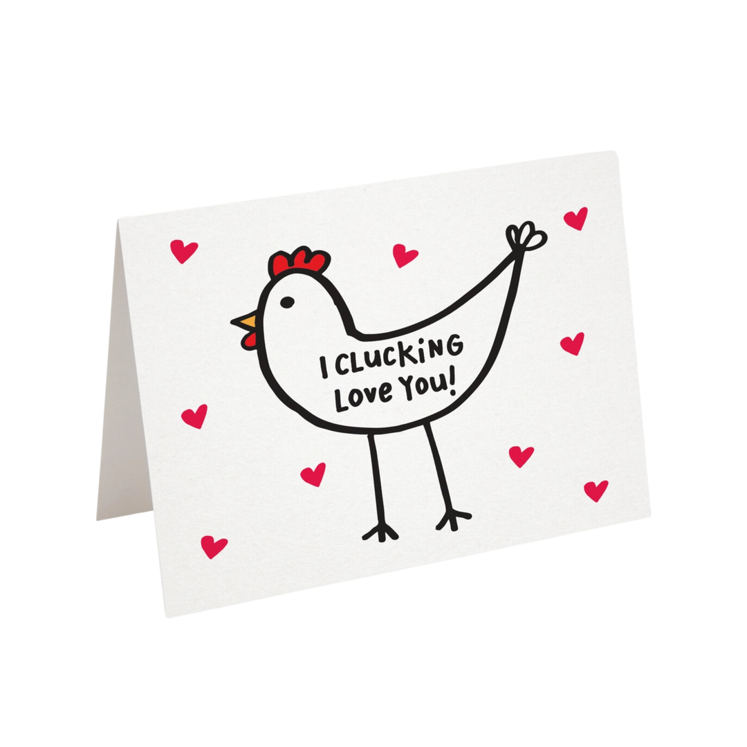 I Clucking Love You Card