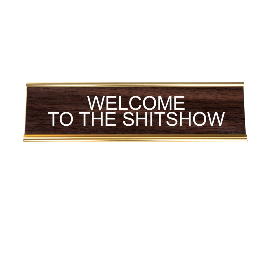 Welcome to the Shitshow Nameplate