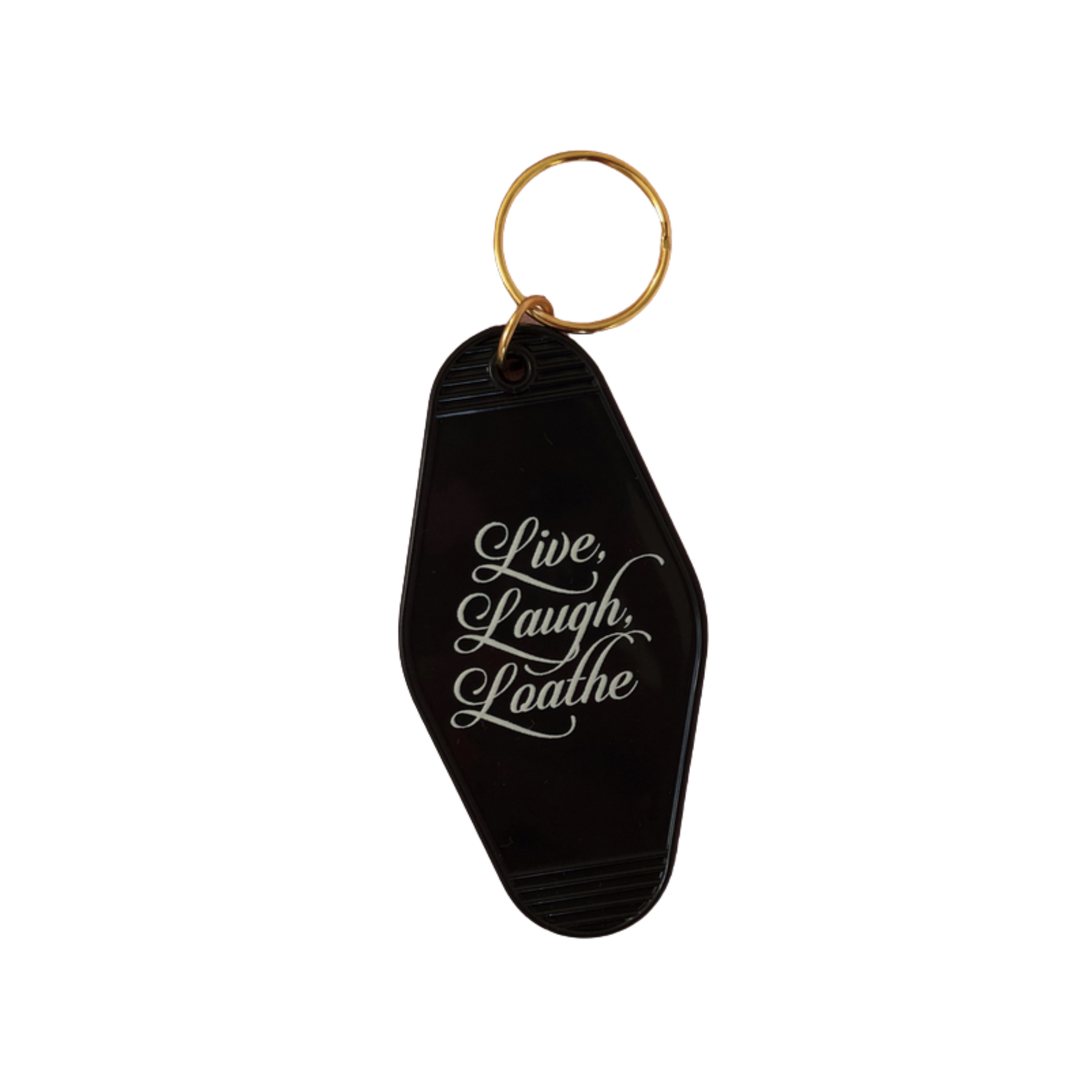 Live, Laugh, Loathe Keychain