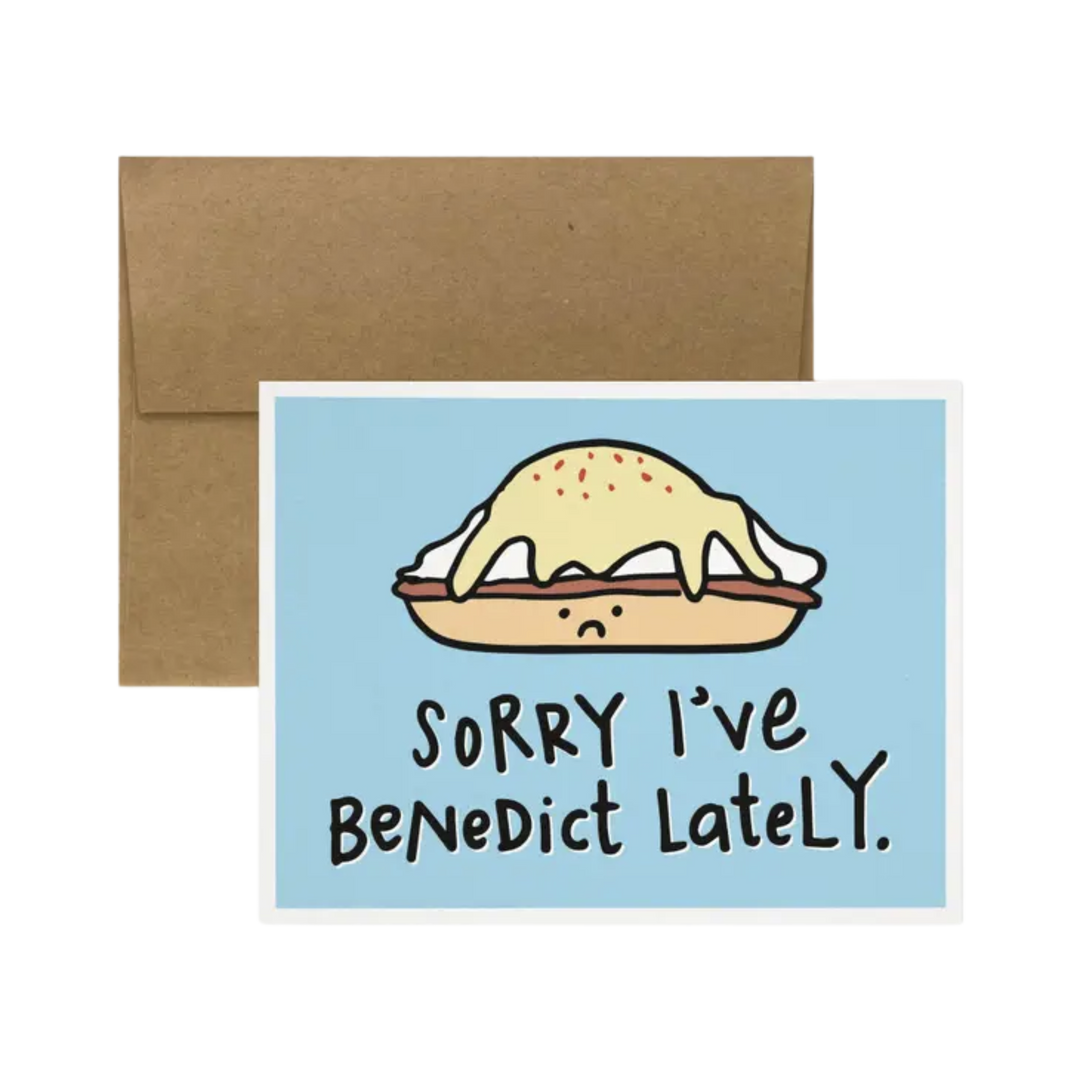 Sorry I've Benedict Lately Greeting Card