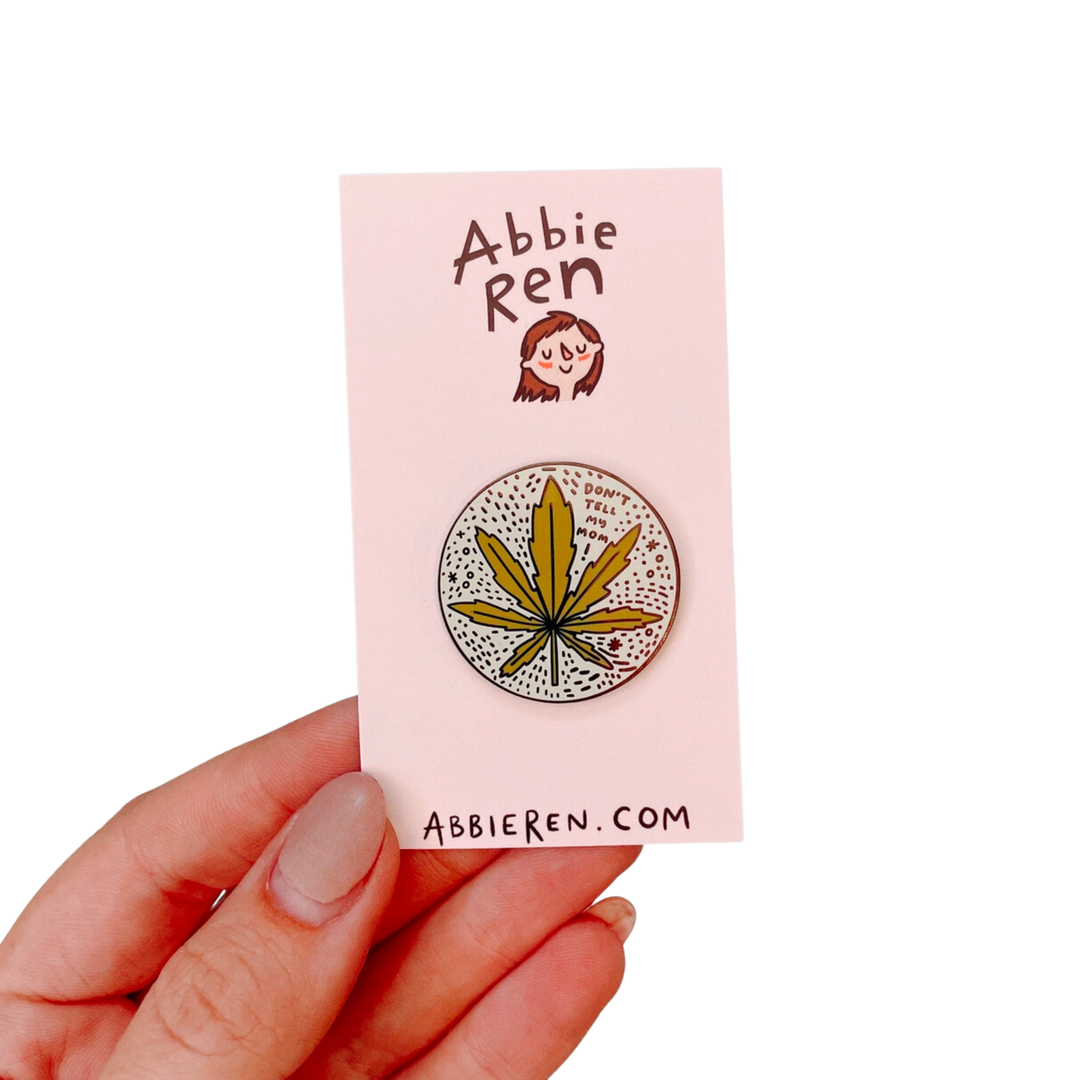 Don't Tell My Mom Weed Pin