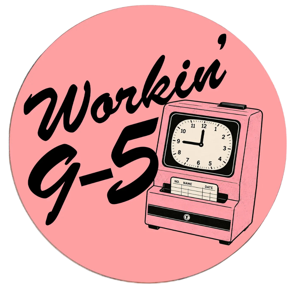 Workin' 9-5 Button 1.5'