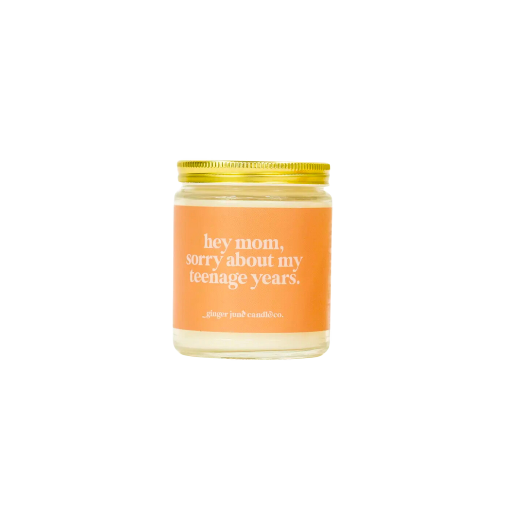 Hey Mom, Sorry About My Teenage Years Soy Candle