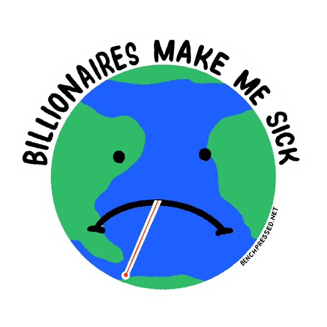 Billionaires Make Me Sick Sticker