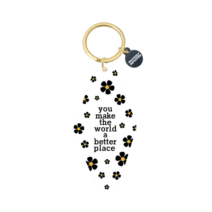 You Make The World A Better Place Motel Keychain