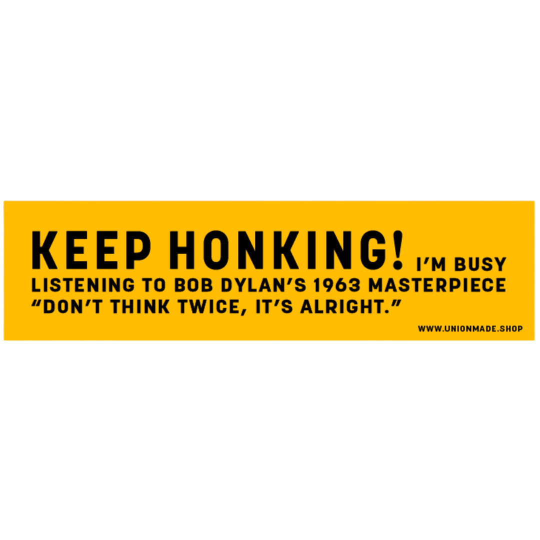 Keep Honking Bob Dylan Bumper Sticker