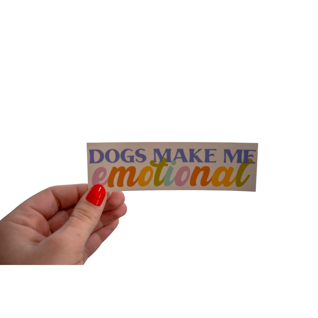 Dogs Make me Emotional by Sellado Con Cara