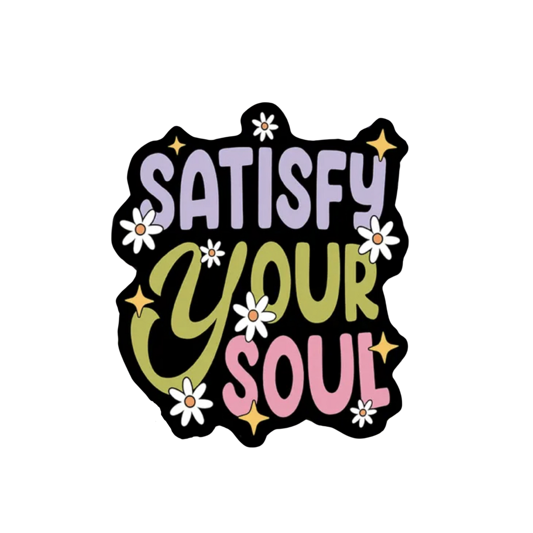 Waterproof Sticker Satisfy Your Soul