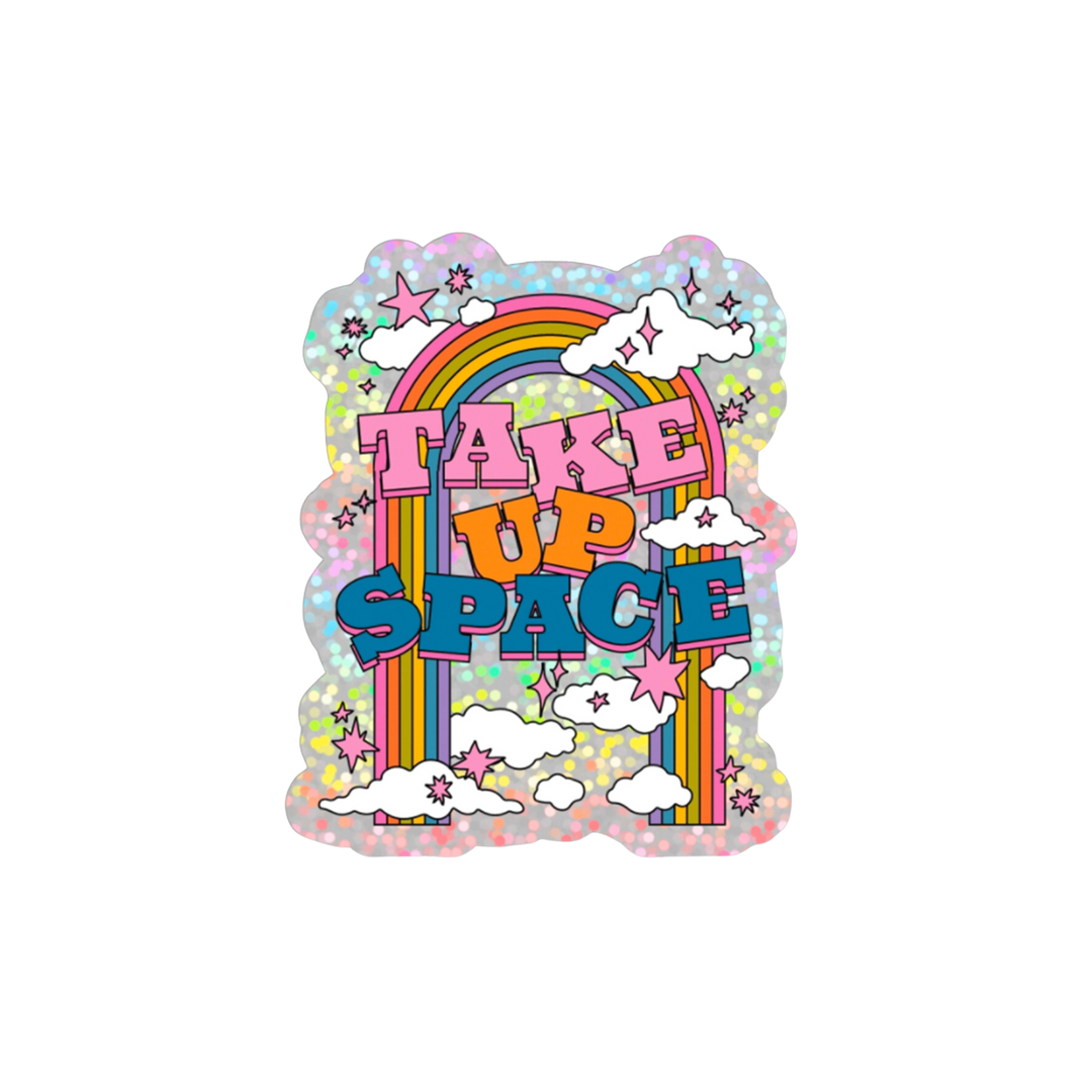 Take Up Space Sticker