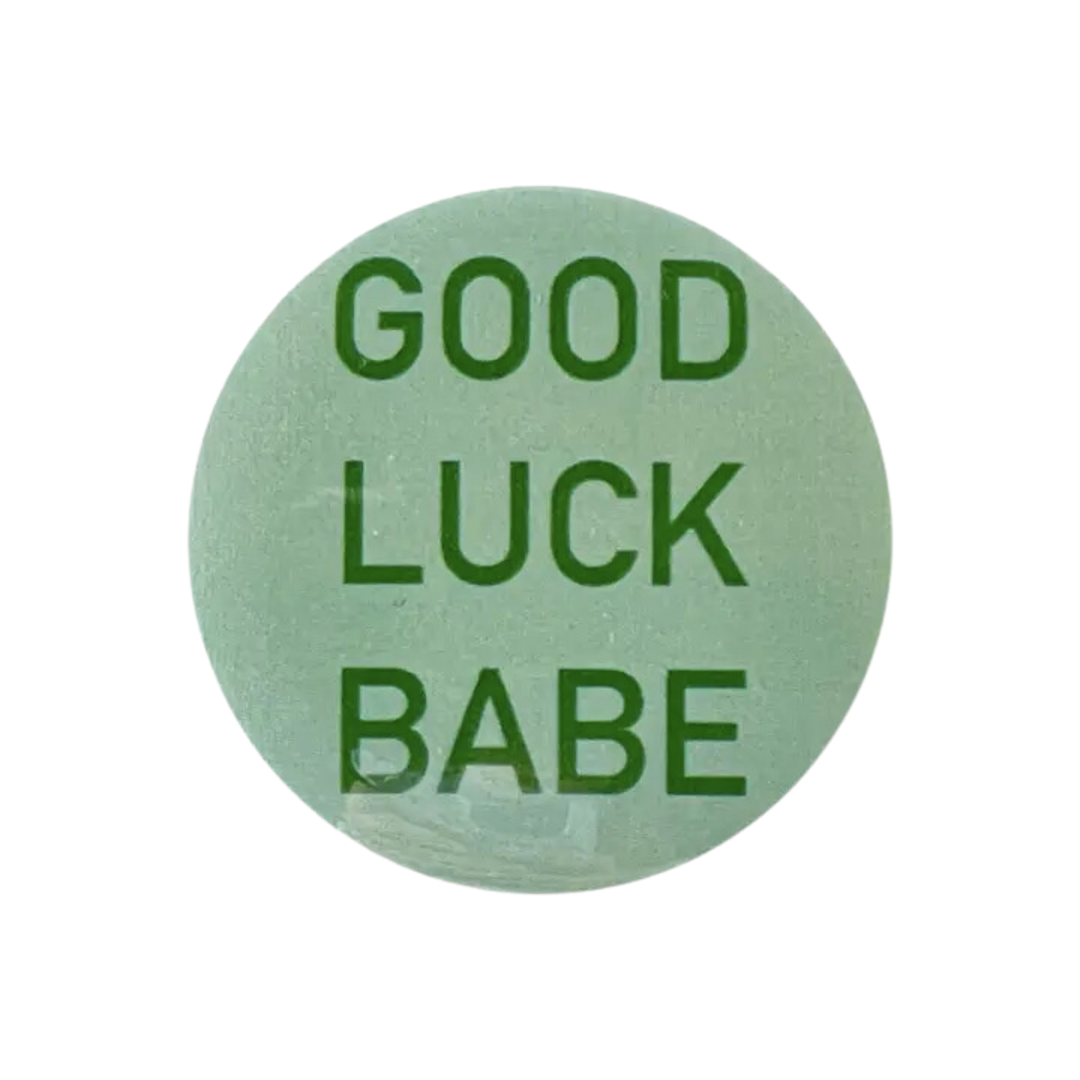 Good Luck Babe Button/Pin