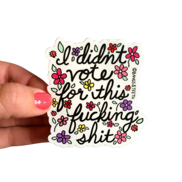 Didn't Vote For This Sticker