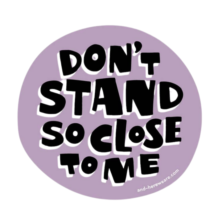 Don't Stand So Close Sticker