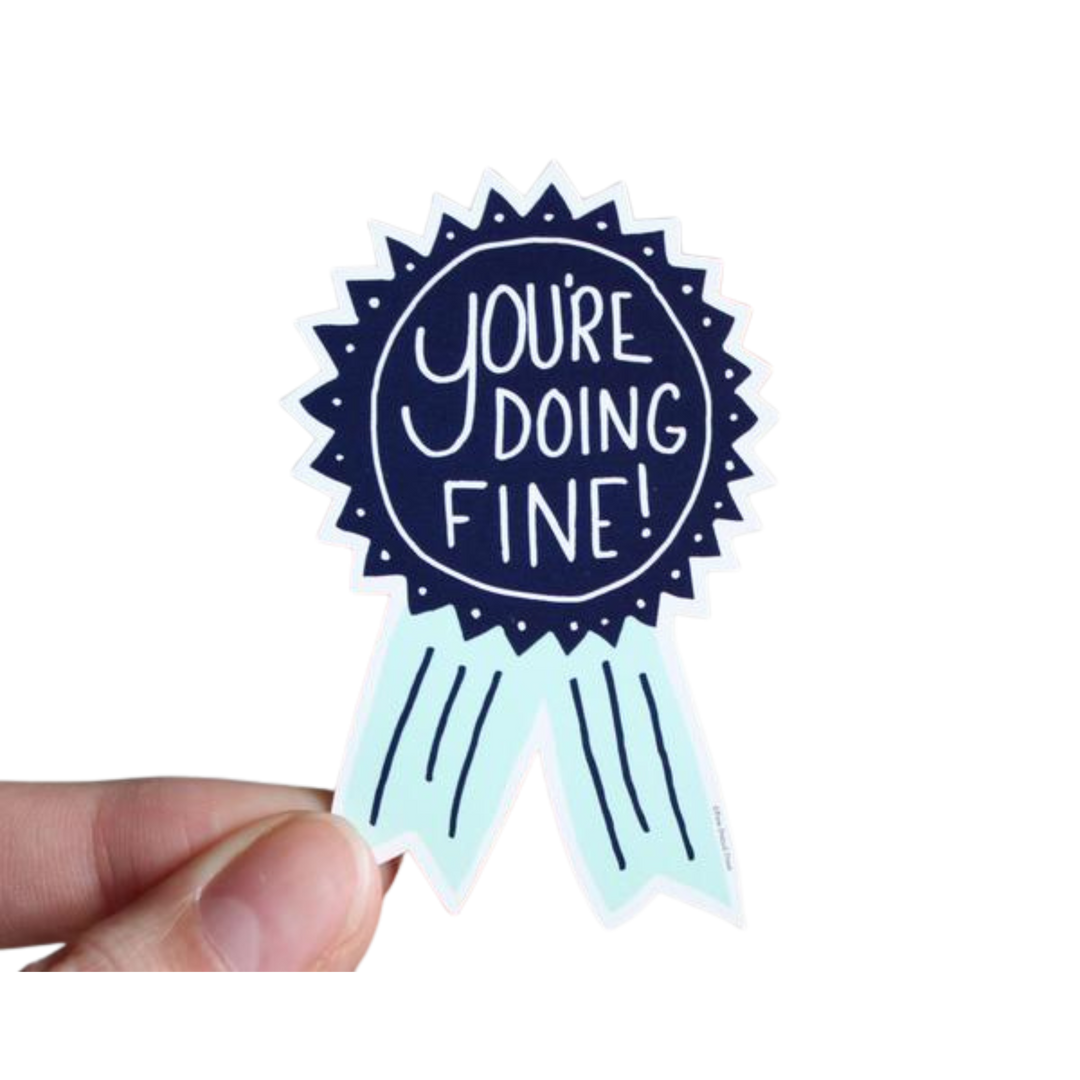 You're Doing Fine Vinyl Sticker