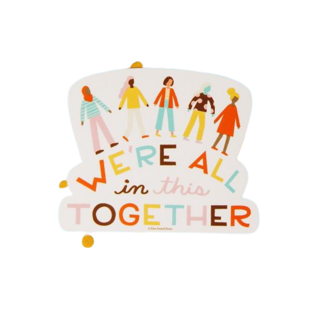 We're All In This Together Vinyl Sticker