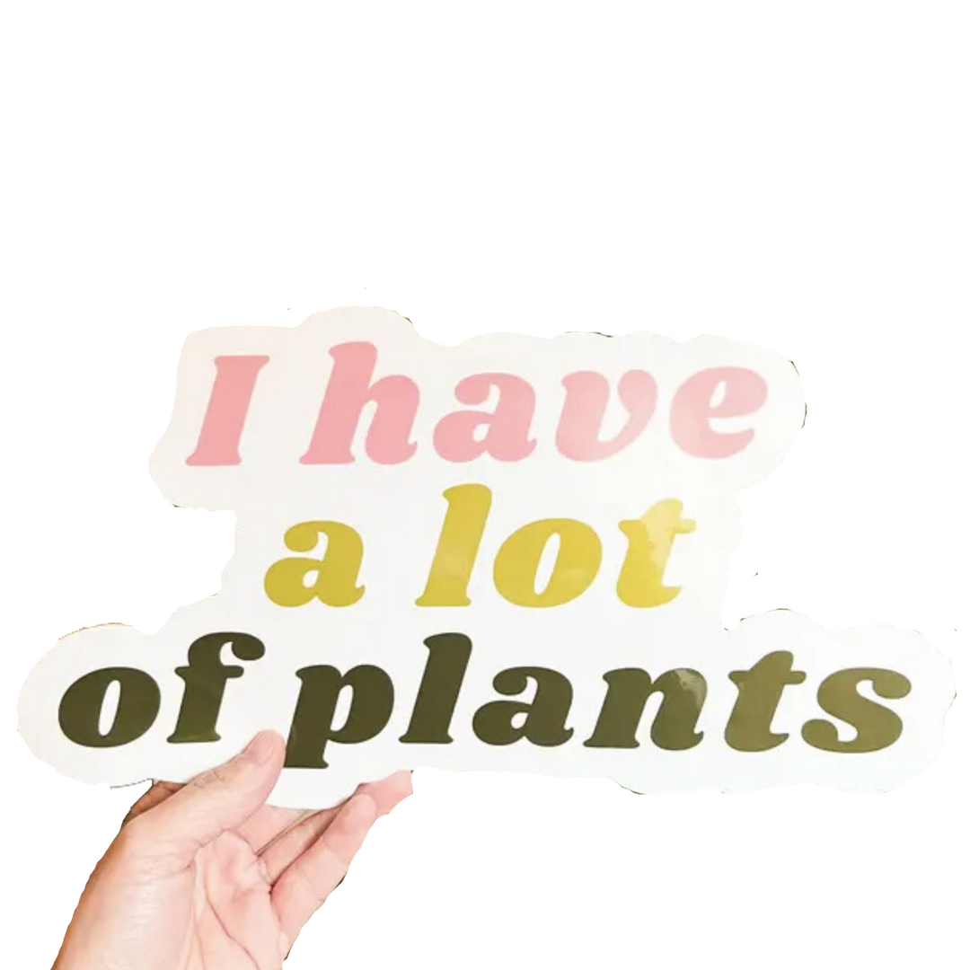I Have a Lot of Plants Jumbo Bumper Sticker