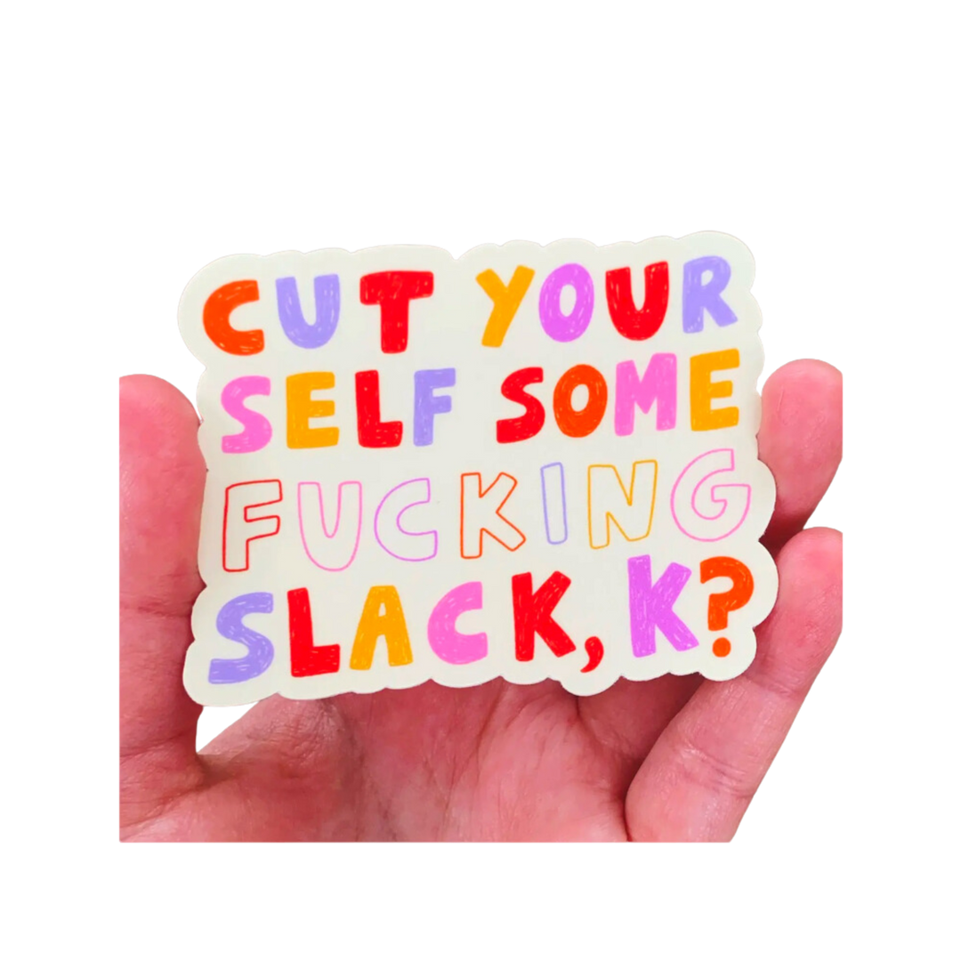 Cut Yourself Some Slack Sticker