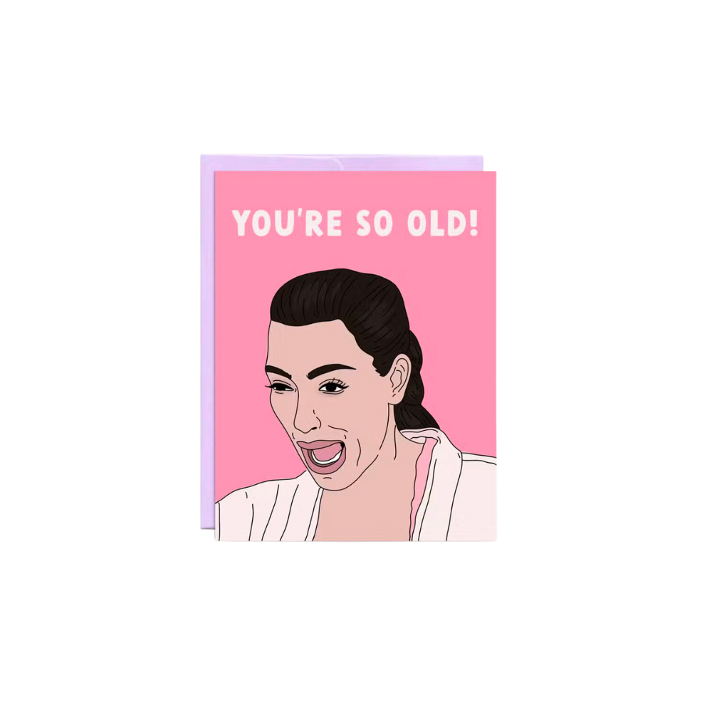 Kim So Old | Birthday Card