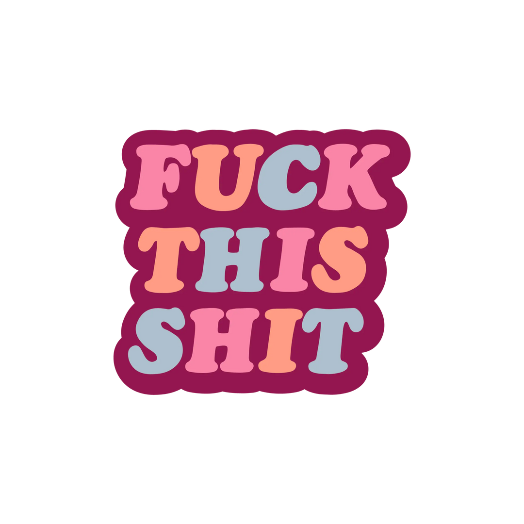 Fuck This Shit Sticker