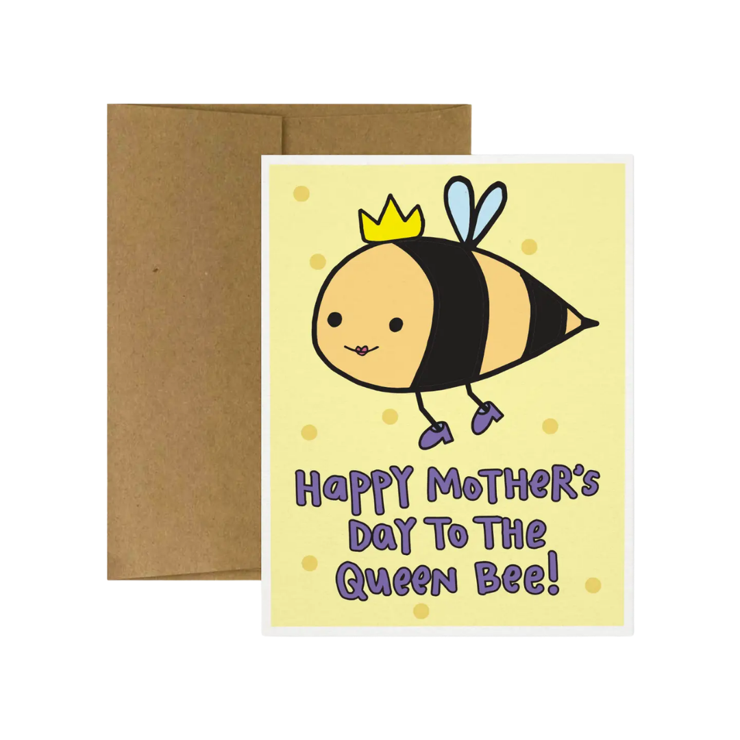 Happy Mother's Day To the Queen Bee! Card For Mom.