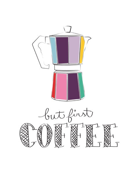 But First Coffee