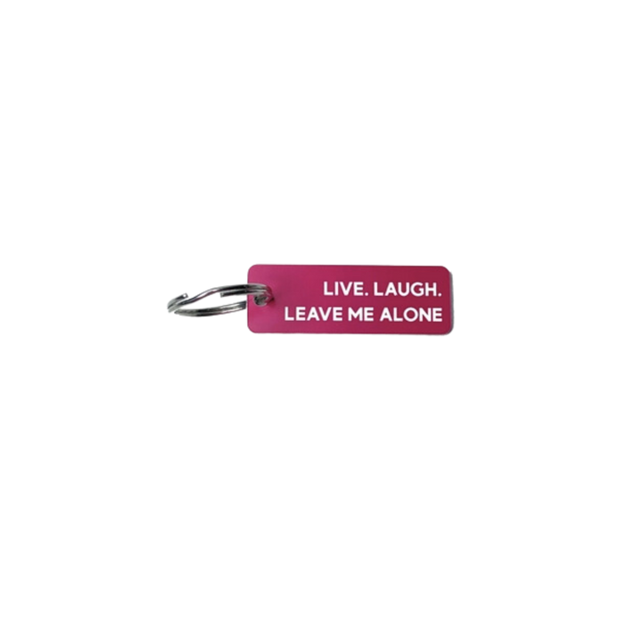 Live, Laugh, Leave Me Alone - Acrylic Key Tag