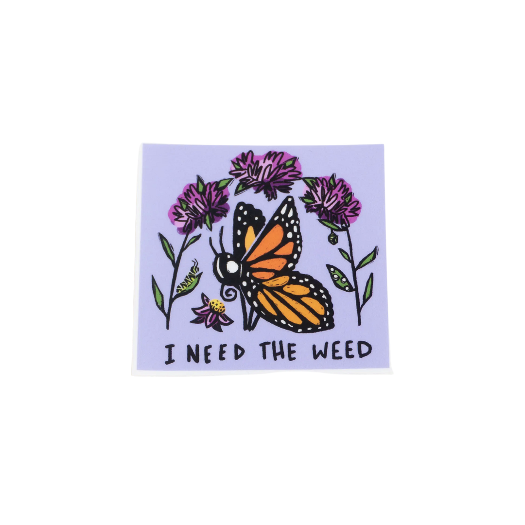 I Need The Weed Sticker