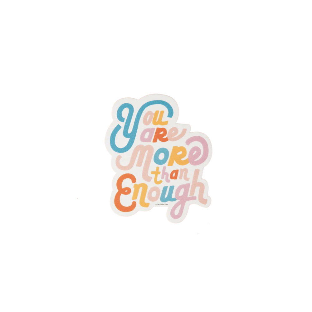 You Are More Than Enough Vinyl Sticker