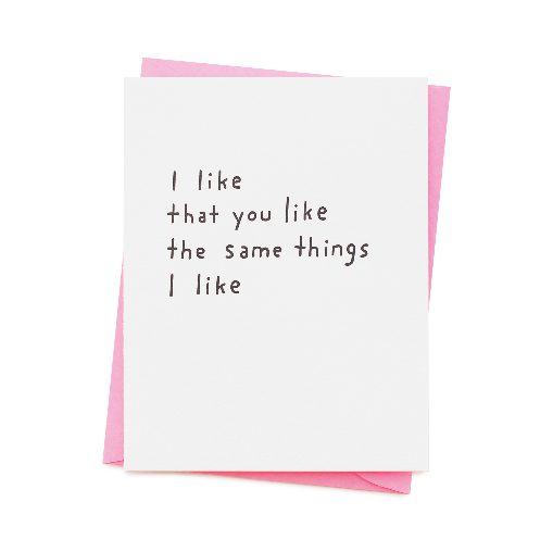 I Like That You Like---- Card