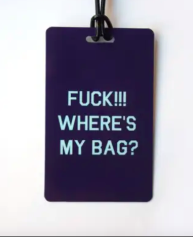 FUCK!!! WHERE'S MY BAG Luggage Tag