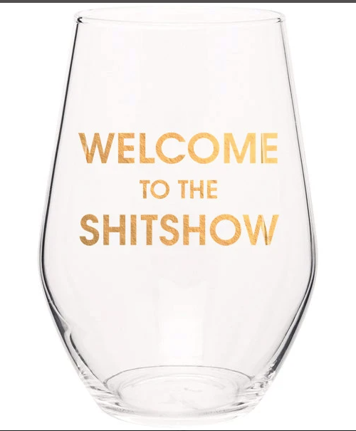 Welcome to the Shitshow Wine Glass