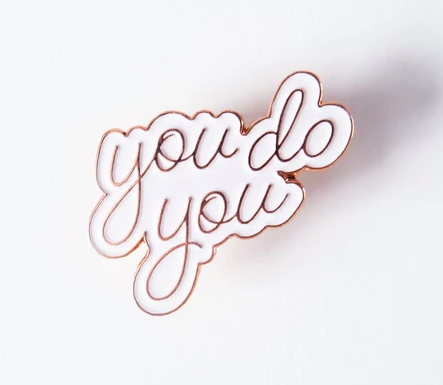 You Do You Enamel Pin