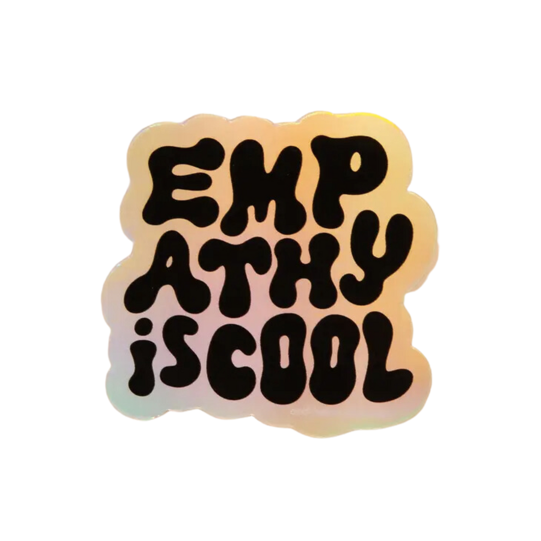 Empathy is Cool Holographic Vinyl Sticker