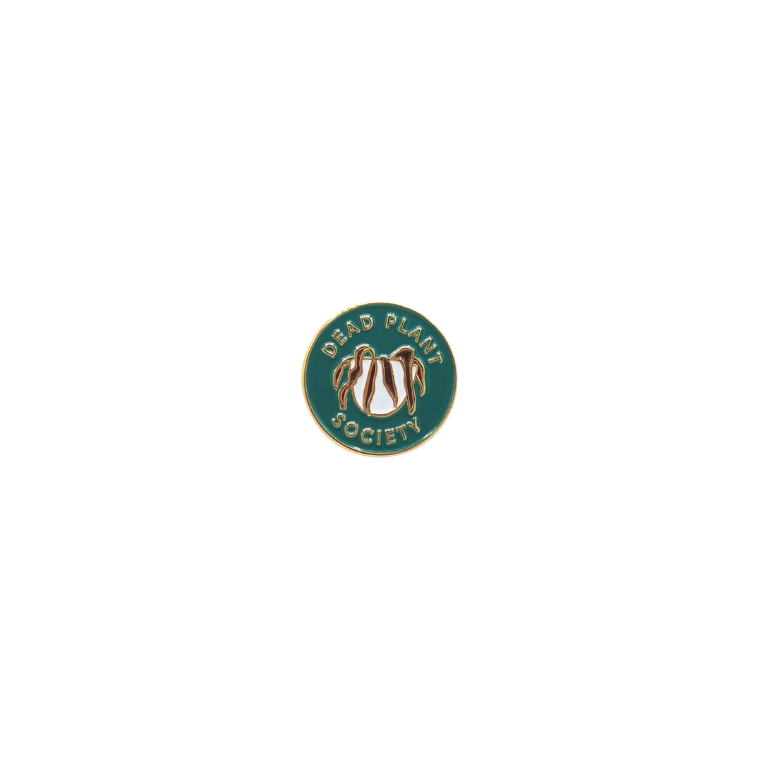 Dead Plant Society Pin
