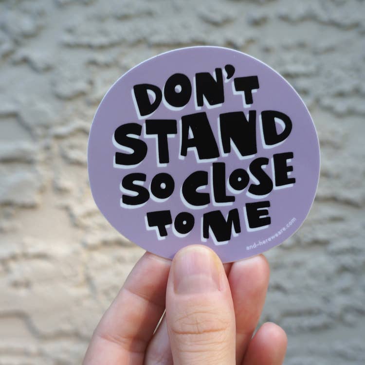 Don't Stand So Close Sticker