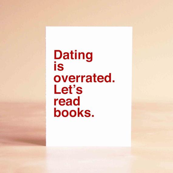 Dating Is Overrated. Let's Read Books. Card
