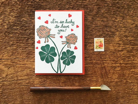 Lucky to Have You Greeting Card