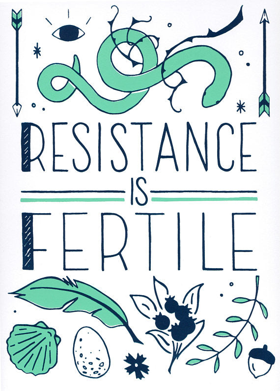 Resistance is Fertile Poster // by Middle Dune