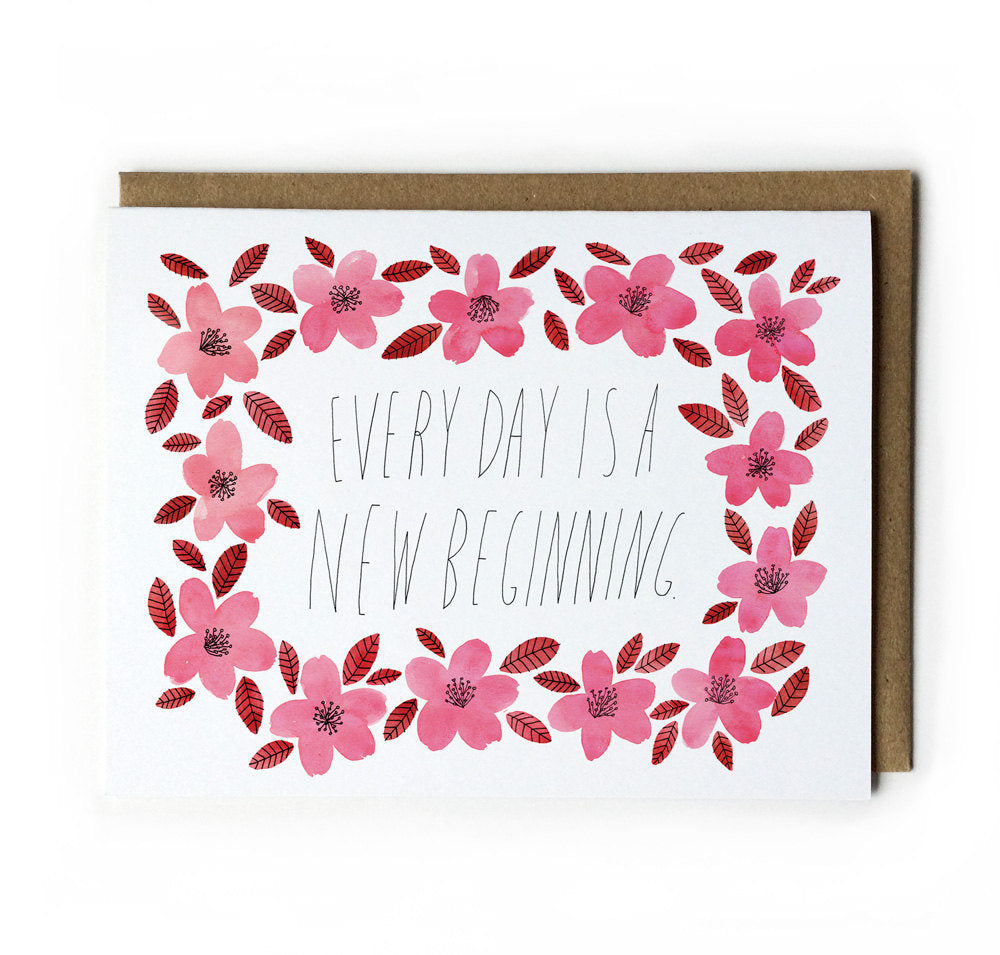 Every Day is a New Beginning Card
