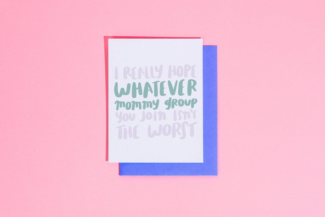 Whatever Mommy Group You Join Card