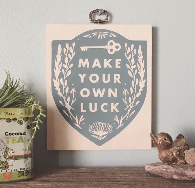 Make Your Own Luck Sign