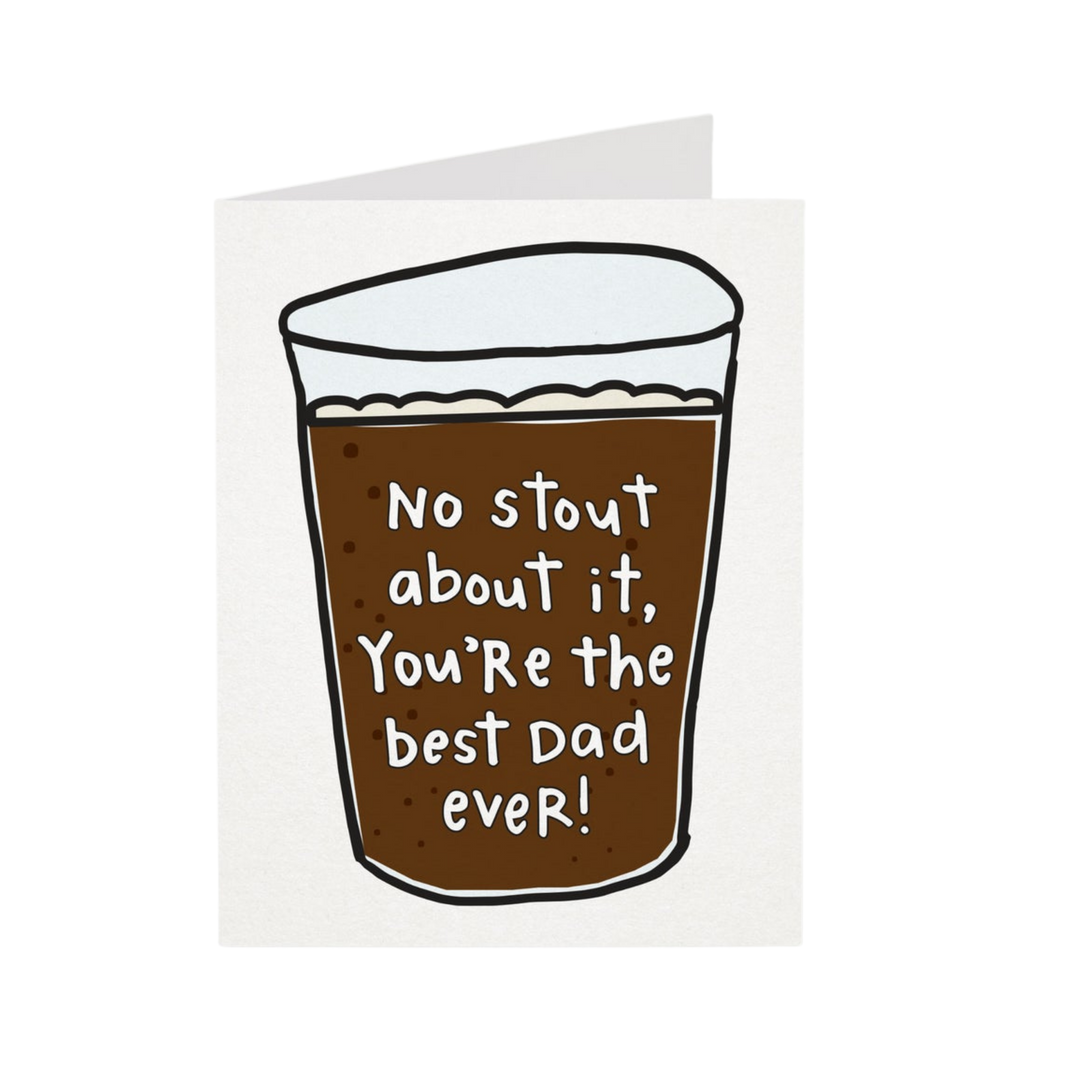 No Stout About it Best Dad Ever Greeting Card